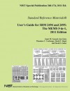 Nist Special Publication 260-174, 2011 Ed. User?s Guide for Srm 2494 and 2495: The Mems 5-In-1, 2011 Edition - U S Department of Commerce