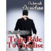 Train Ride To Paradise - Deborah Davidson