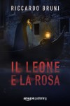 Il Leone e la Rosa - Riccardo Bruni