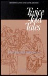 Twice-Told Tales: Brunetto Latino and Dante Alighieri - Julia Bolton Holloway