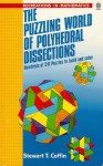 The Puzzling World of Polyhedral Dissections - Stewart T. Coffin