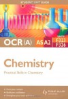 OCR(A) AS/A2 Chemistry Student Unit Guide: Units F323 and F326 Practical Skills in Chemistry - John Older