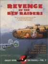 Revenge of the Red Raiders: The Illustrated History of the 22nd Bombardment Group During World War II (Eagles Over the Pacific, #2) - Walter Gaylor, Don L. Evans, Harry A. Nelson, Lawrence J. Hickey