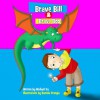 Children's Book: Brave Bill & Brave Bob ( A Gorgeous Illustrated Children's Bedtime Story Picture Ebook for Ages 2-10 ) - Michael Yu, Rachel Yu