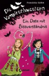 Ein Date mit Bissverständnis - Franziska Gehm, Dagmar Henze