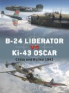 B-24 Liberator vs Ki-43 Oscar: China and Burma 1943 - Edward Young, Jim Laurier