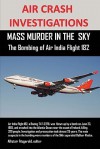 Air Crash Investigations: Mass Murder in the Sky, the Bombing of Air India Flight 182 - Allistair Fitzgerald