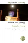 Islam in Burma - Agnes F. Vandome, John McBrewster, Sam B Miller II