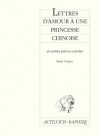 Lettres d'amour à une princesse chinoise - Matei Vişniec, Matéi Visniec