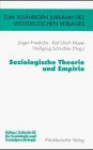 Soziologische Theorie und Empirie - Jürgen Friedrichs, Karl Ulrich Mayer, Wolfgang Schluchter