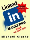 LinkedIn Marketing Made (Stupidly) Easy - Michael Clarke