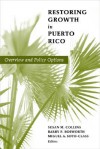 Restoring Growth in Puerto Rico: Overview and Policy Options - Susan M. Collins