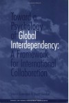 Toward A Psychology Of Global Interdependency: A Framework For International Collaboration - Stanley I. Greenspan, Stuart G. Shanker