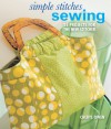 Simple Stitches: Sewing: 25 Projects for the New Stitcher - Cheryl Owen