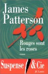 Rouges Sont Les Roses - James Patterson