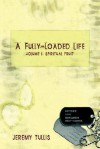 A Fully-Loaded Life Volume I: Spiritual Fruit; An Outflow of Authentic Christian Living (NIV) - Jeremy W. Tullis