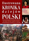 Ilustrowana kronika dziejów Polski - Jerzy Besala, Konrad Białecki, Anna Leszczyńska, Maciej Leszczyński