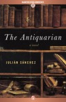 The Antiquarian: A Novel - Julián Sánchez