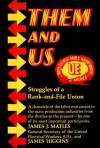 Them and Us: Struggles of a Rank-And-File Union - James J. Matles, James Higgins