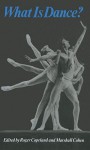 What Is Dance?: Readings in Theory and Criticism (Galaxy Books) - Roger Copeland