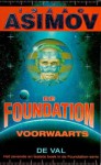 Foundation 7: De foundation voorwaarts: De val (Foundation: Prequel, #2) - Isaac Asimov