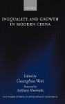 Inequality and Growth in Modern China - Guanghua Wan