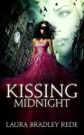 Kissing Midnight - Laura Bradley Rede