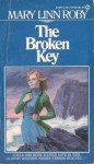 The Broken Key - Mary Linn Roby