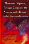 Monomers, Oligomers, Polymers, Composites And Nanocomposites Research: Synthesis, Properties And Applications - Richard A. Pethrick