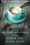 Second Helpings at the Serve You Right Cafe by Klebenov Jacobs, Tilia(April 4, 2015) Paperback - Tilia Klebenov Jacobs