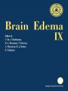 Brain Edema IX: Proceedings of the Ninth International Symposium Tokyo, May 16 19, 1993 - U. Ito, Alexander Baethmann, Konstantin-A. Hossmann, T. Kuroiwa, Anthony Marmarou, H.-J. Reulen, K. Takakura