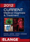 Current Medical Diagnosis and Treatment 2012 (Lange Current Series) - Stephen J. McPhee