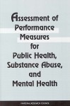 Assessment of Performance Measures for Public Health, Substance Abuse, & Mental Health - Perrin, National Research Council