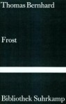 Frost (Bibliothek Suhrkamp, #1145) - Thomas Bernhard