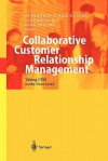 Collaborative Customer Relationship Management: Taking Crm to the Next Level - Alexander H. Kracklauer, D. Quinn Mills, Dirk Seifert