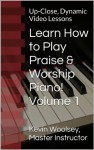 Learn How to Play Praise and Worship Piano! (Play Praise & Worship Piano!) - Kevin Woolsey