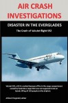 Air Crash Investigations: Disaster in the Everglades the Crash of Valujet Airlines Flight 592 - Allistair Fitzgerald