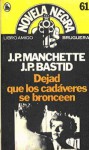 Dejad que los cadáveres se bronceen - Jean-Patrick Manchette, Jean-Pierre Bastid