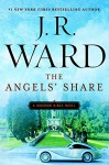 The Angels' Share: A Bourbon Kings Novel (The Bourbon Kings) - J.R. Ward