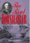 The Real Hornblower: The Life And Times Of Admiral Sir James Gordon, Gcb - Bryan Perrett