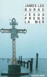 Jésus prend la mer - James Lee Burke