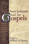 Anti-Judaism and the Gospels - William R. Farmer