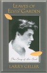 Leaves of Elvis' Garden: The Song of His Soul - Larry Geller