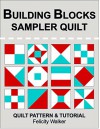 Building Blocks Sampler Quilt: A Quilting for Beginners Quilt Pattern & Tutorial - Felicity Walker