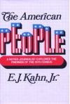 The American People : A Noted Journalist Explores the Findings of the 1970 Census - E.J. Kahn Jr.