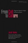 From Cult to Culture: Fragments Toward a Critique of Historical Reason (Cultural Memory in the Present) - Jacob Taubes, Charlotte Fonrobert, Amir Engel