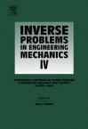 Inverse Problems in Engineering Mechanics IV: Proceedings of the International Symposium on - M. Tanaka