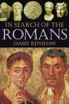 In Search of the Romans - James Renshaw