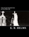 The Postmortem Scrapbook - K.R. Helms