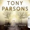 Mit Zorn sie zu strafen: Detective Max Wolfes zweiter Fall - Tony Parsons, Dietmar Wunder, Lübbe Audio